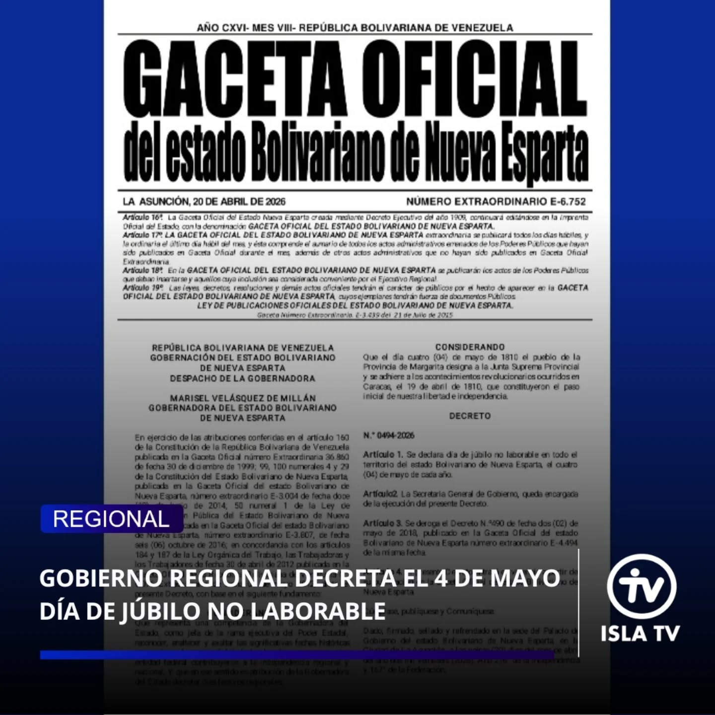 Gobierno regional decreta el 4 de mayo Día de Júbilo no laborable

La gobernadora del estado Bolivariano de Nueva Esparta, @marisel_velasquez  firmó el decreto N° 0494-2026, mediante el cual se declara el lunes 4 de mayo como Día de Júbilo no laborable en todo el territorio insular.

La medida, publicada en la Gaceta Oficial número extraordinario E- 6.752, rinde homenaje a la gesta patriótica del 4 de mayo de 1810, cuando el pueblo de la Provincia de Margarita designó a la Junta Suprema Provincial y se adhirió a los sucesos revolucionarios del 19 de abril en Caracas, dando así el paso inicial hacia nuestra libertad e independencia.

La Gobernadora, en su competencia como jefa del Ejecutivo estadal, destacó la importancia de enaltecer las fechas históricas y a los hombres y mujeres que forjaron la identidad de Nueva Esparta.

Se invita a todos los neoespartanos a conmemorar el próximo 4 de mayo como un día de orgullo regional, con actos cívicos, expresiones culturales y encuentros familiares que honren a quienes legaron la Patria libre.

@gobiernobne 

#30Abril